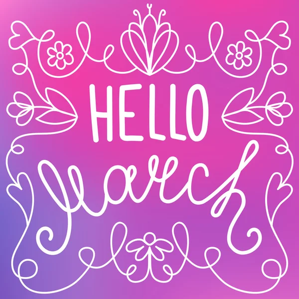 Hallo maart, handgeschreven lijn belettering in floral frame — Stockvector