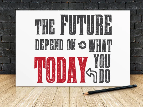 L'avenir dépend de ce que vous faites aujourd'hui — Photo