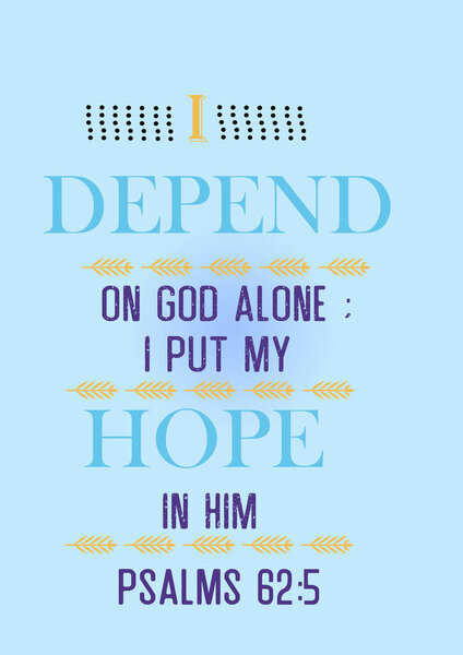 Bible Verses " I Depend  on god alone i put my Hope in Him Psalm 62:5 " in english Language