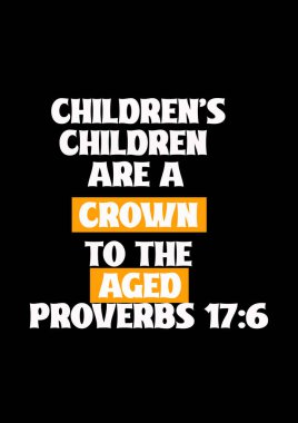 Hayat posteri için ilham verici alıntılar. Çocukların çocukları 17: 6 atasözüne bir taç takıyor.