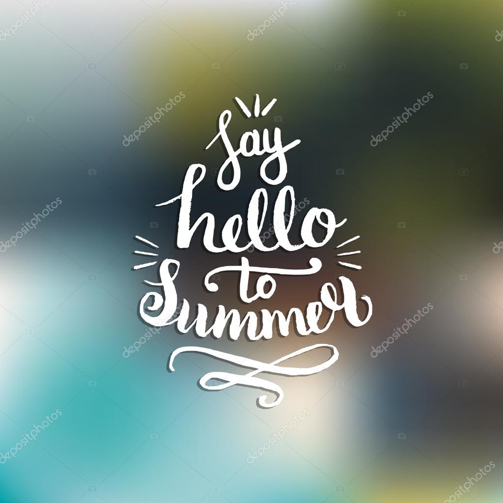 Say Hello to Summer vector illustration, background. Fun quote. Hand lettering inspirational typography poster. Handwritten emblem design for banner or logo
