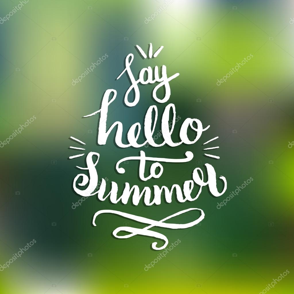 Say Hello to Summer vector illustration, background. Fun quote. Hand lettering inspirational typography poster. Handwritten emblem design for banner or logo