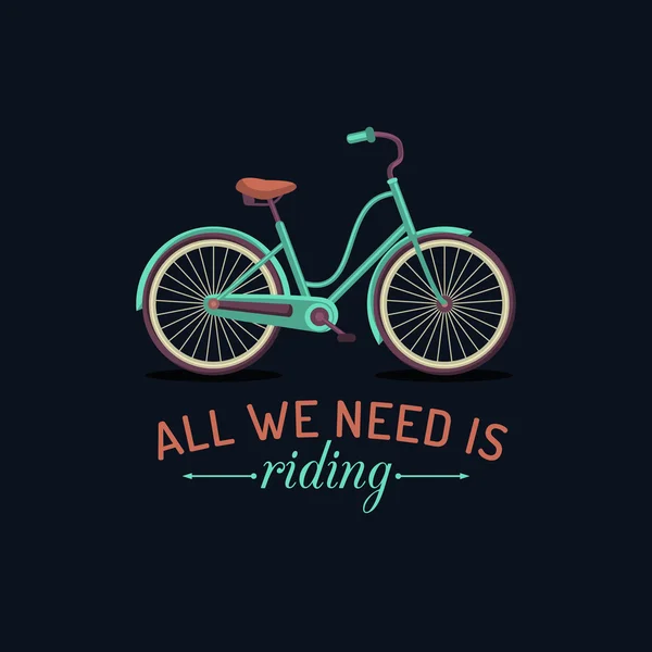 All we need is riding. bicycle — Stock Vector