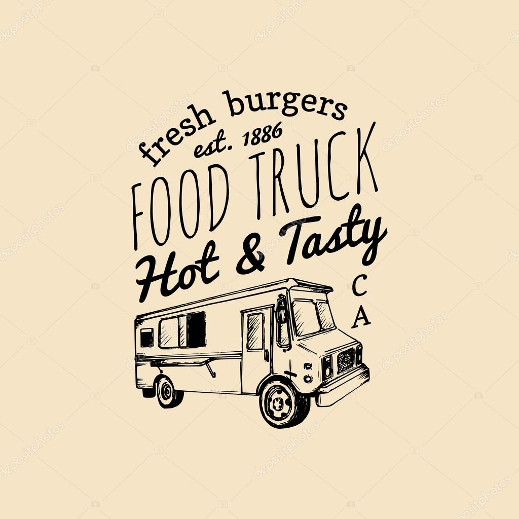 Vector vintage food truck logo. Retro hand drawn food truck logotype. Hipster food truck sign. Food truck icon. Food truck emblem.