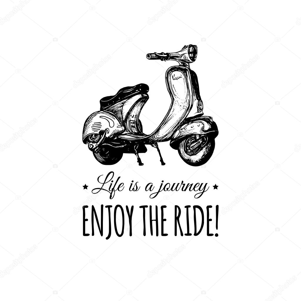Life is a journey, enjoy the ride. Vector typographic poster. Vector scooter poster. Vector vintage scooter. Retro hand sketched moped illustration.