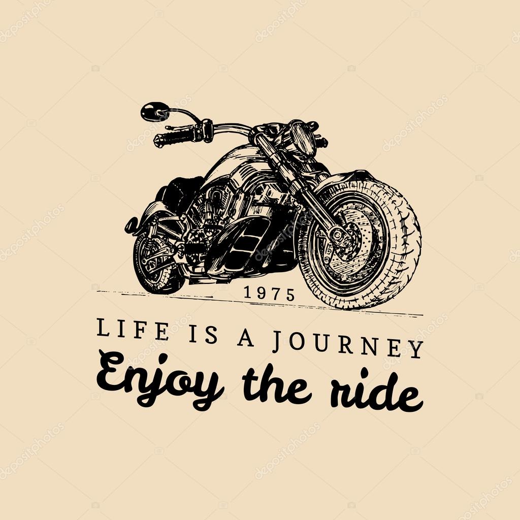 Life is a journey, enjoy the ride. Vector typographic poster. Vector chopper logo. Vector vintage motorcycle. Retro hand sketched motorcycle illustration.
