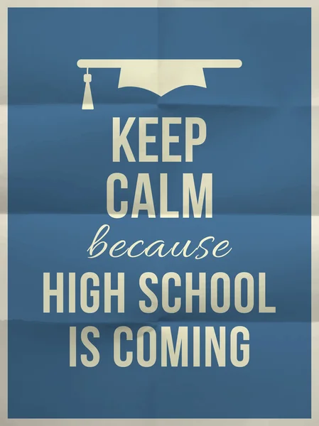 Keep calm high school is coming — Stock Vector