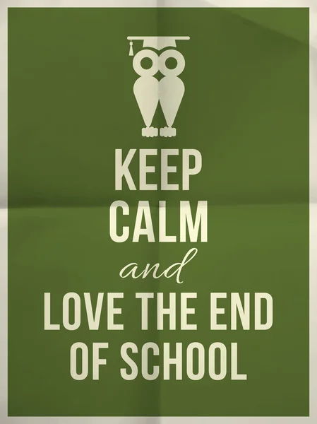 Keep calm and love the end of school — Stock Vector