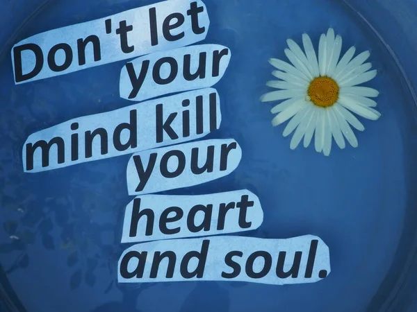 Nie Pozwól Twój Umysł Zabił Twoje Serce Duszę Napisy Wodzie — Zdjęcie stockowe