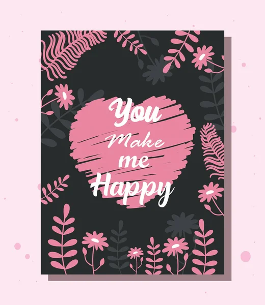 Вы делаете меня счастливой открыткой с листьями сердца и цветами — стоковый вектор
