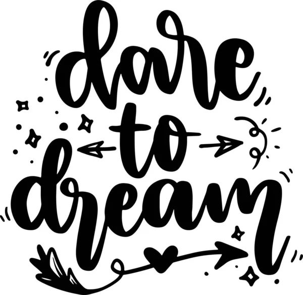 Dream Lettering Quotes Poster Printable Shirt Design Itp Motywacyjne Inspirujące — Zdjęcie stockowe