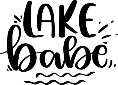 Yazdırılabilir Poster ve T-Shirt Tasarımı için Lake Lettering Typography Illustration 'dan alıntılar. Motivasyonel İlham Alıntıları.