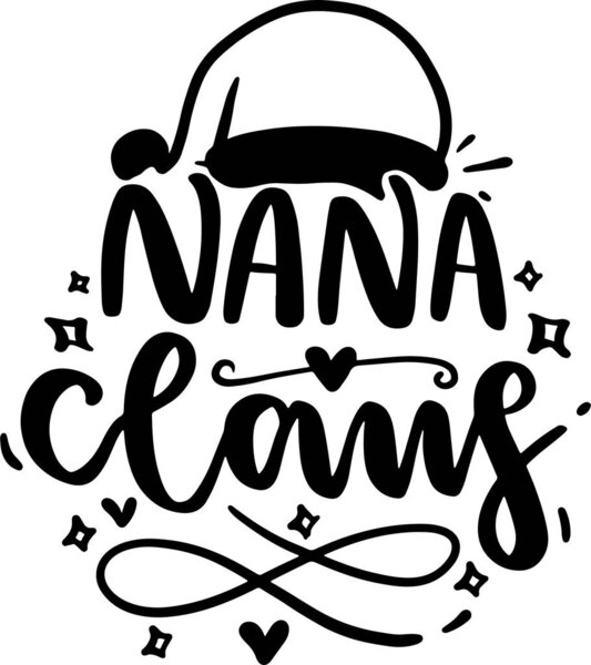 Nana Lettering Typography Quotes Illustration for Printable Poster and T-Shirt Design. Motivational Inspirational Quotes.