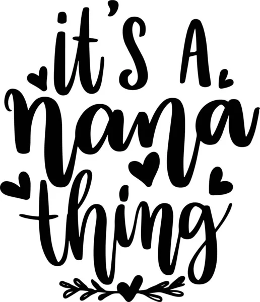 Nana Lettering Typography Quotes Illustration Printable Poster Shirt Design Inglês — Fotografia de Stock