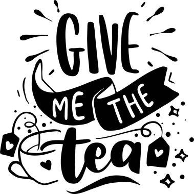 Tea Time Lettering Typography Printable Poster ve T-Shirt Tasarımı için İllüstrasyon. Motivasyonel İlham Alıntıları.