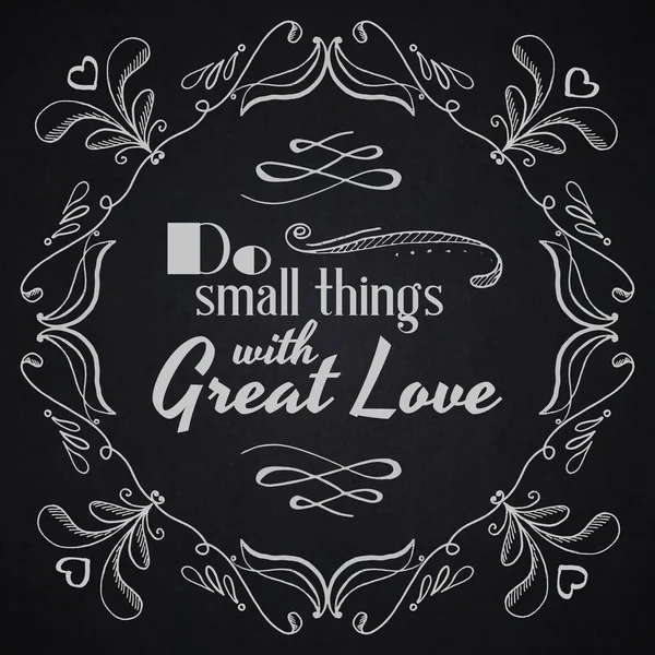 Citaat typografische achtergrond. Doen van kleine dingen met grote liefde. — Stockvector