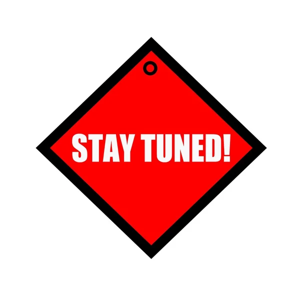 Stay tuned black wording on quadrate red background — Stock Photo, Image