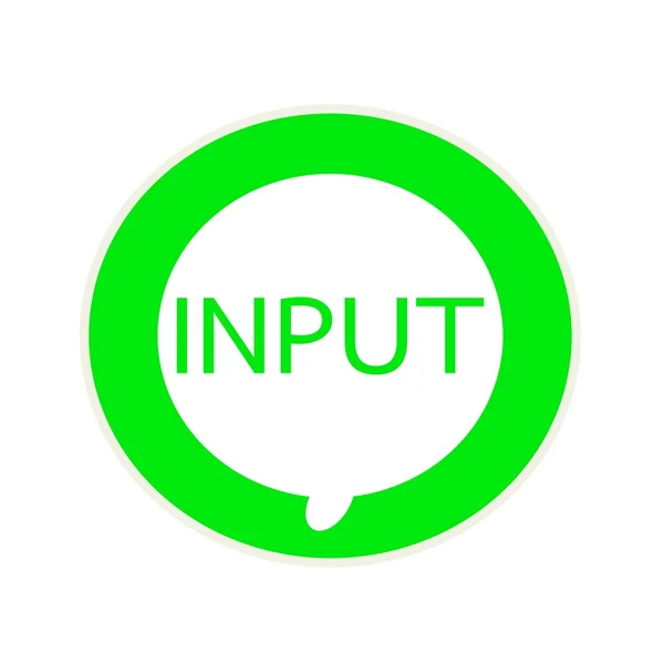 Input green wording on Circular white speech bubble — Stock Photo, Image