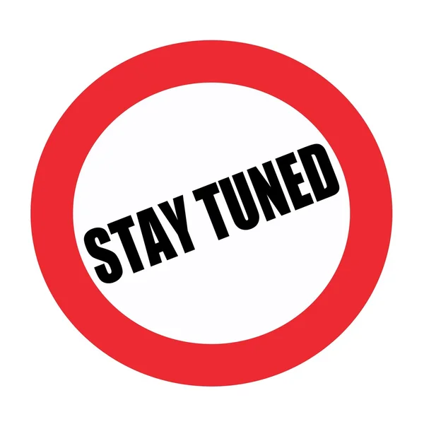 Stay tuned black stamp text on white — Stock Photo, Image