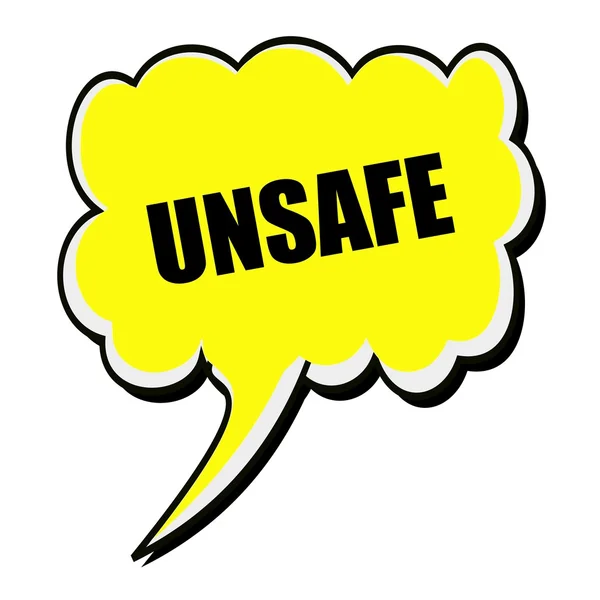 Unsafe black stamp text on yellow Speech Bubble — Stock Photo, Image