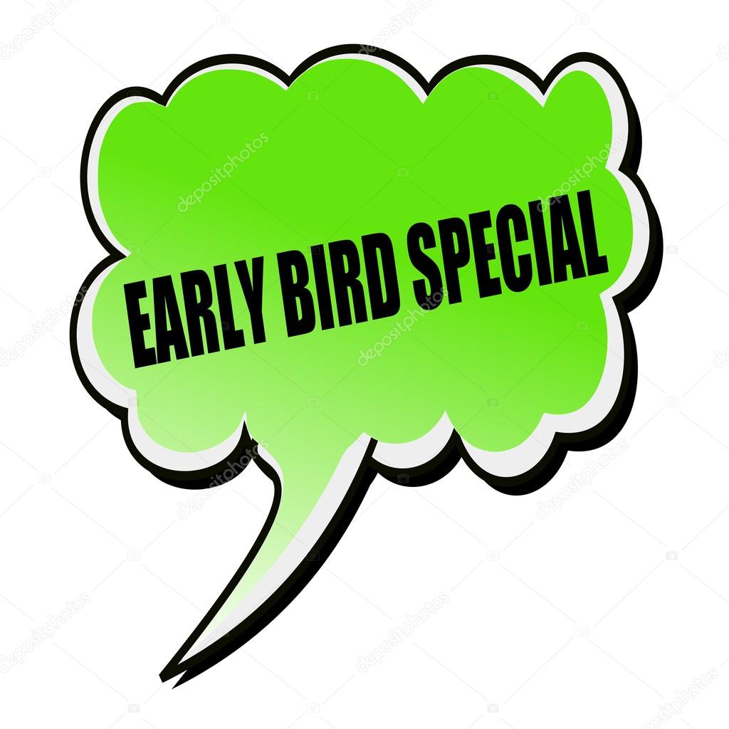 Early Bird Special black stamp text on green Speech Bubble