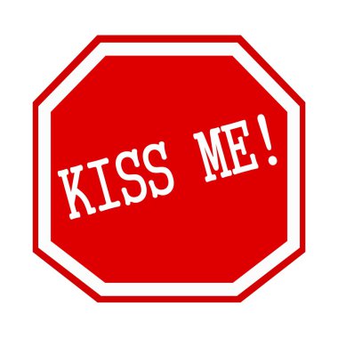 Kiss me white stamp text on red octagon