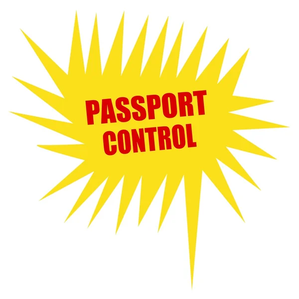 Passport control röd Stämpeltext på gul pratbubblan — Stockfoto