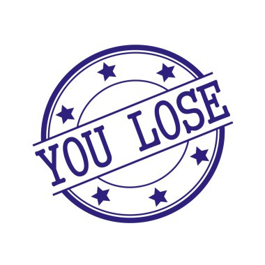 You lose Blue-Black stamp text on Blue-Black circle on a white background and star