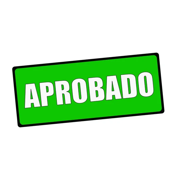 Approved in Spanish language wording on rectangular Green signs — Stock Photo, Image