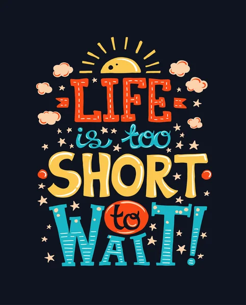 Hayat beklemek - poster bir alıntı ile çok kısadır