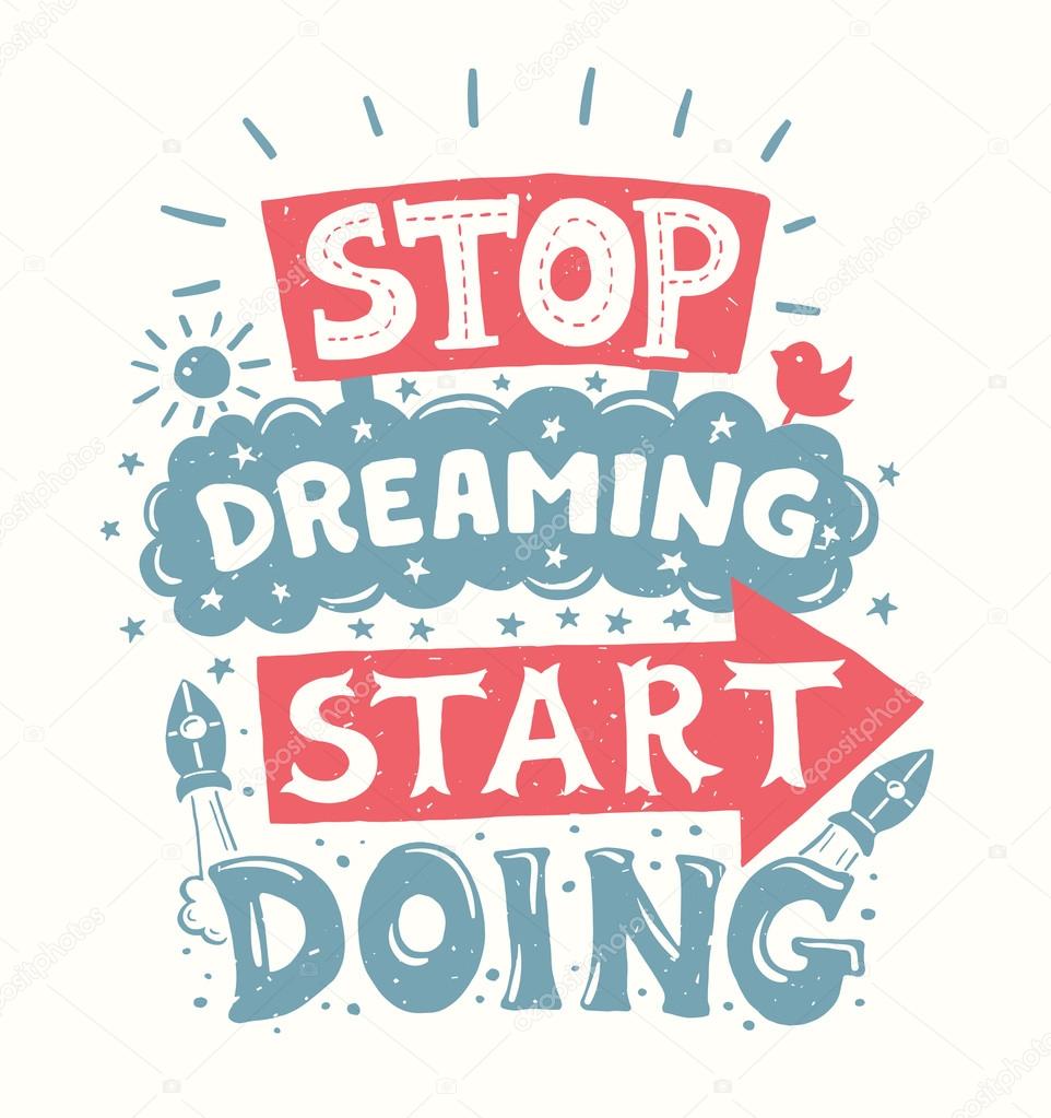 I start doing. I start doing. Start doing start to do. Motivation quotes. I start doing.