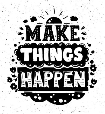 Modern flat design hipster illustration with quote phrase Make Things Happen clipart