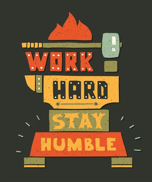 Moderna illustrazione hipster design piatto con citazione frase Work Hard Stay Humble — Vettoriale Stock