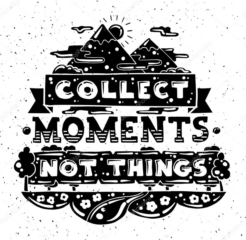 Modern flat design hipster illustration with quote phrase Collect Moments Not Things
