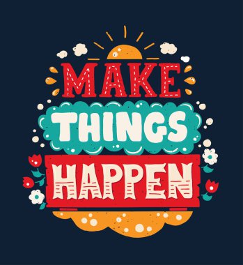 Modern flat design hipster illustration with quote phrase Make Things Happen clipart