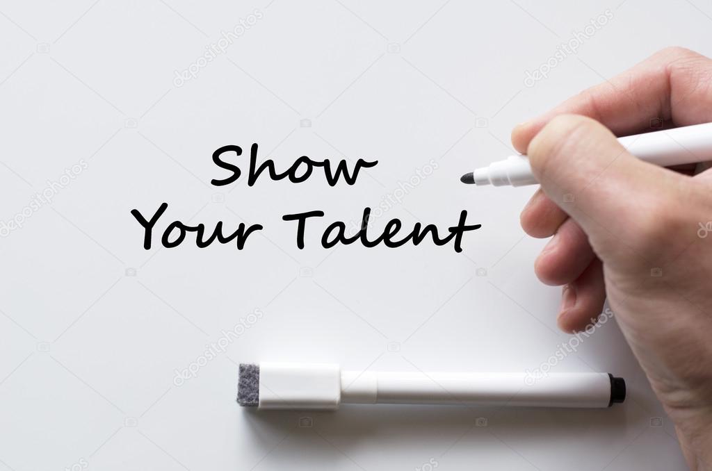 Show your talent written on whiteboard