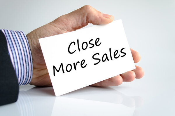 Close more sales text concept