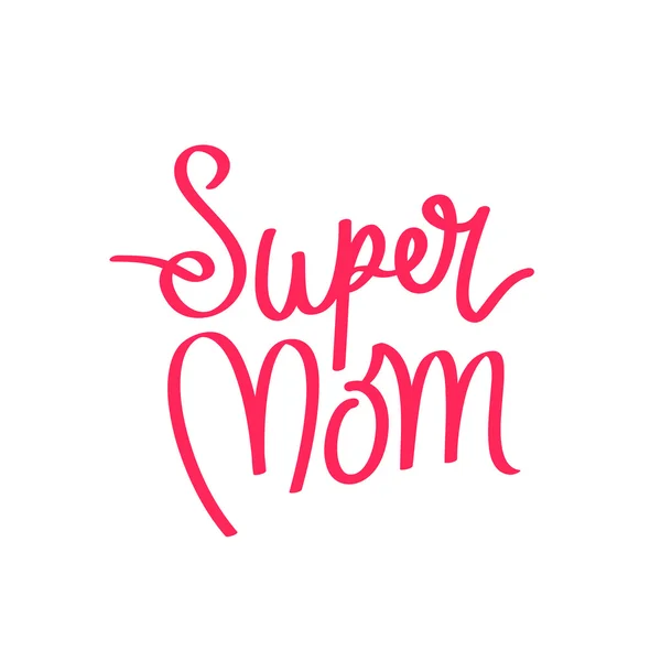 Cita Super Mamá. Caligrafía — Vector de stock