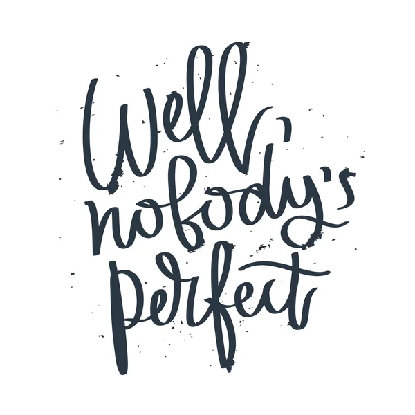 Proverbio Bueno, nadie es perfecto . — Vector de stock