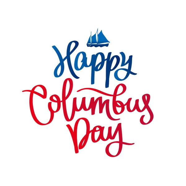 Buon Columbus Day. Calligrafia — Vettoriale Stock