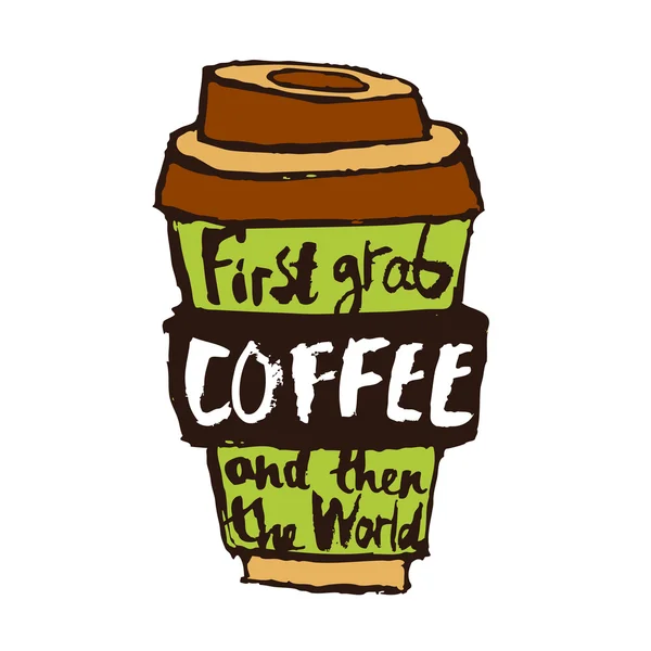 杯的咖啡，用"第一次喝杯咖啡，然后世界." — 图库矢量图片