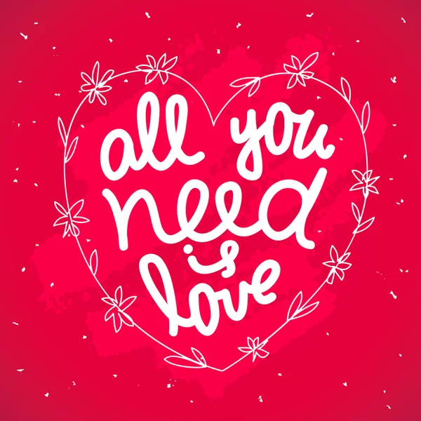 Lettering "Tutto ciò di cui hai bisogno è amore ". — Vettoriale Stock