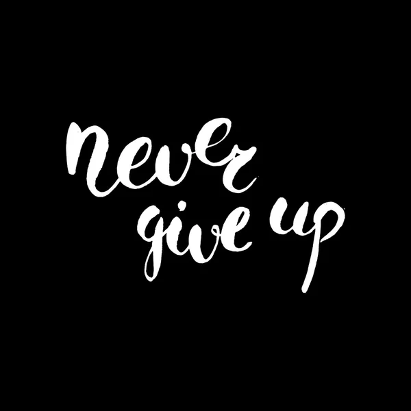 Never give up. Watercolor hand drawn lettering. Black and white — Stock Vector