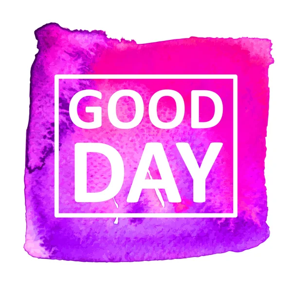 Watercolor background with good day text — Stock Vector