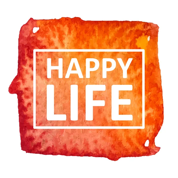 Fondo de acuarela con texto de vida feliz — Archivo Imágenes Vectoriales