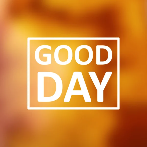 Good day typography on blur background — Stock Vector
