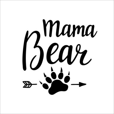 Mama Bear. Calligraphy Lettering Inscriptions. Mom life design. Happy Mothers Day lettering. Vector illustration. vector Mama Bear. Calligraphy Lettering Inscriptions. Mom life design. Happy Mothers Day lettering. Vector illustration. vector