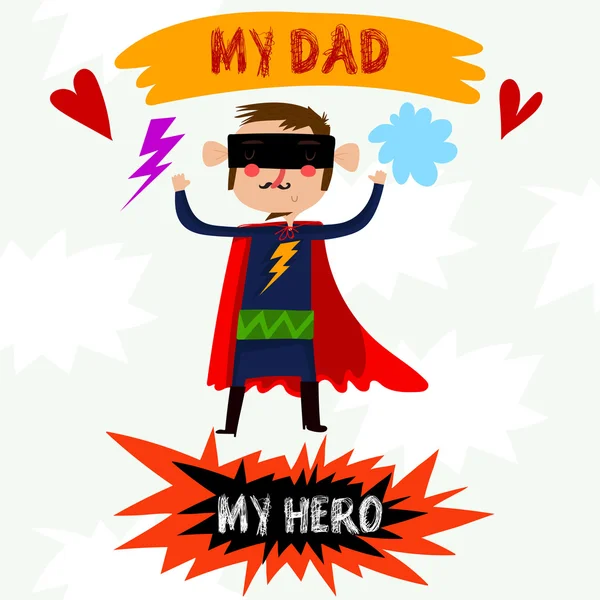 My Dad My Hero- card with cute superhero for Happy Fathers Day.B