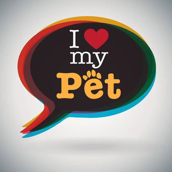 Speech bubble - I Love My Pet — Stock Vector