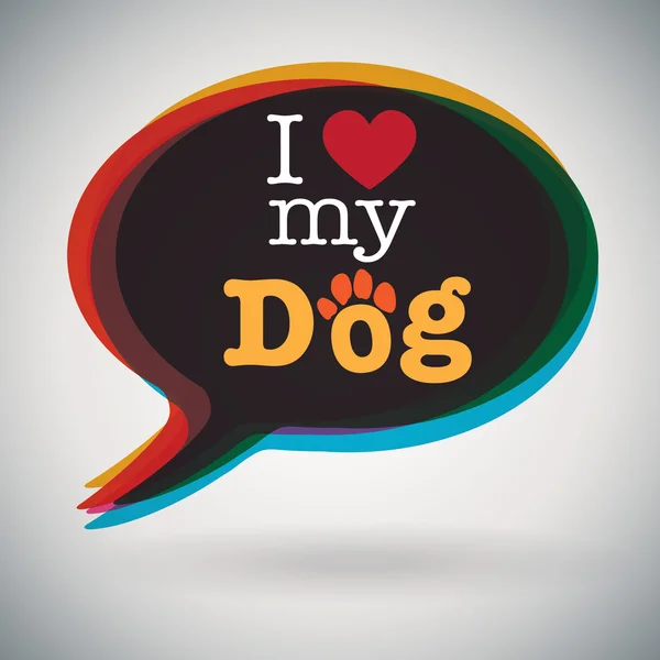 Speech bubble - I Love My Dog — Stock Vector